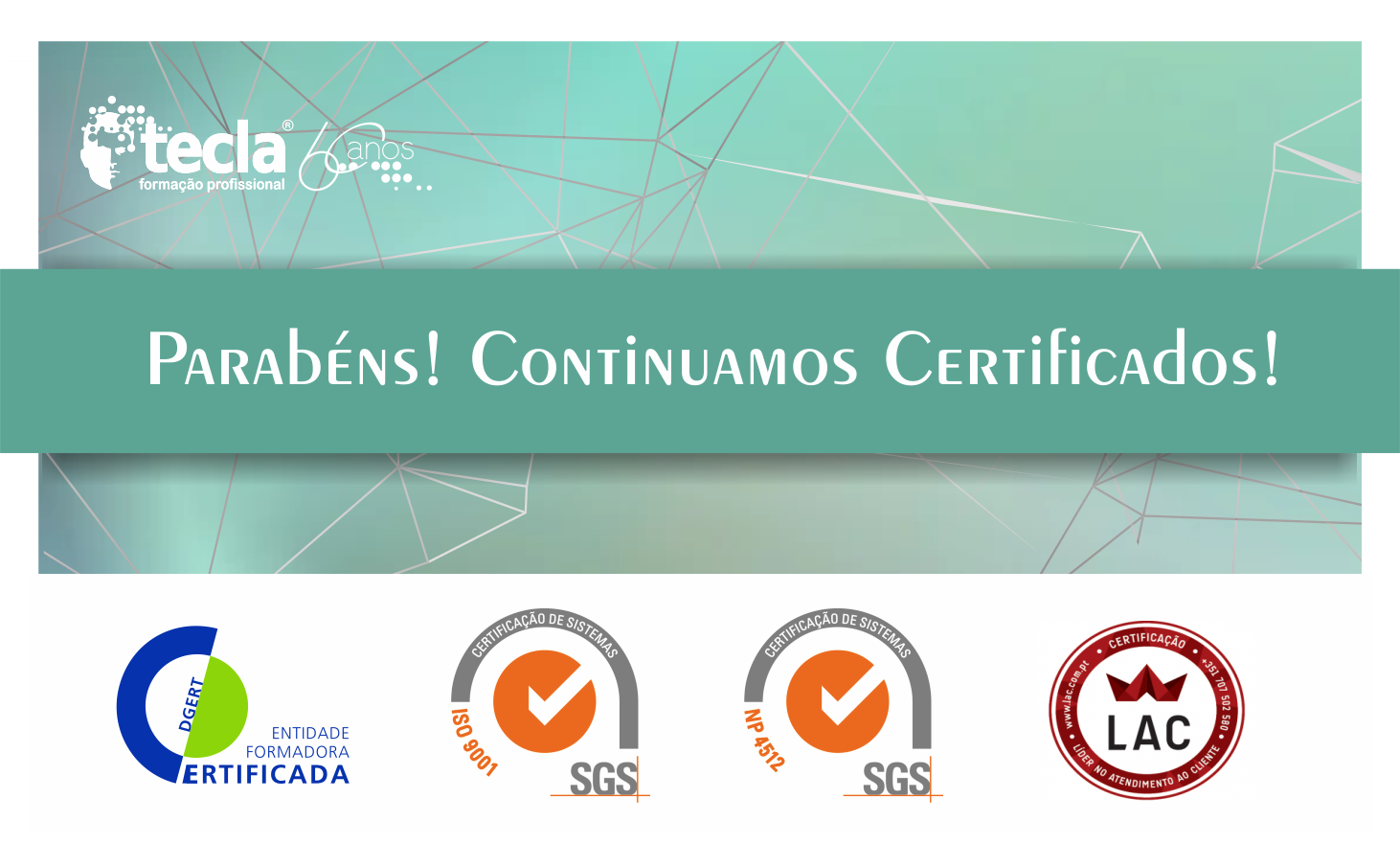 Parabéns, renovámos as nossas certificações! ISO9001: Qualidade e ISO21001: Formação